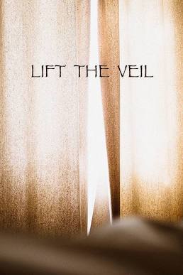 Lift the Veil